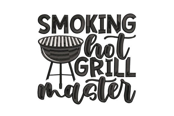 Smoking Hot Grill Master: A Designer's Take on This Quirky Embroidery Design